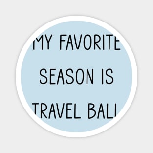 My Favorite Season is Travel Ball Magnet